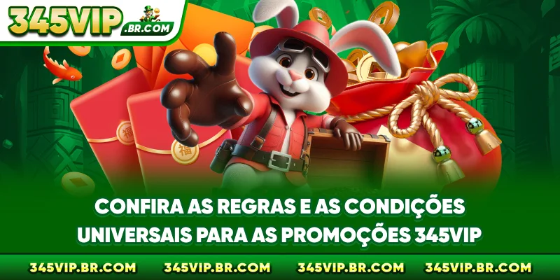 Confira as regras e as condições universais para as promoções 345VIP